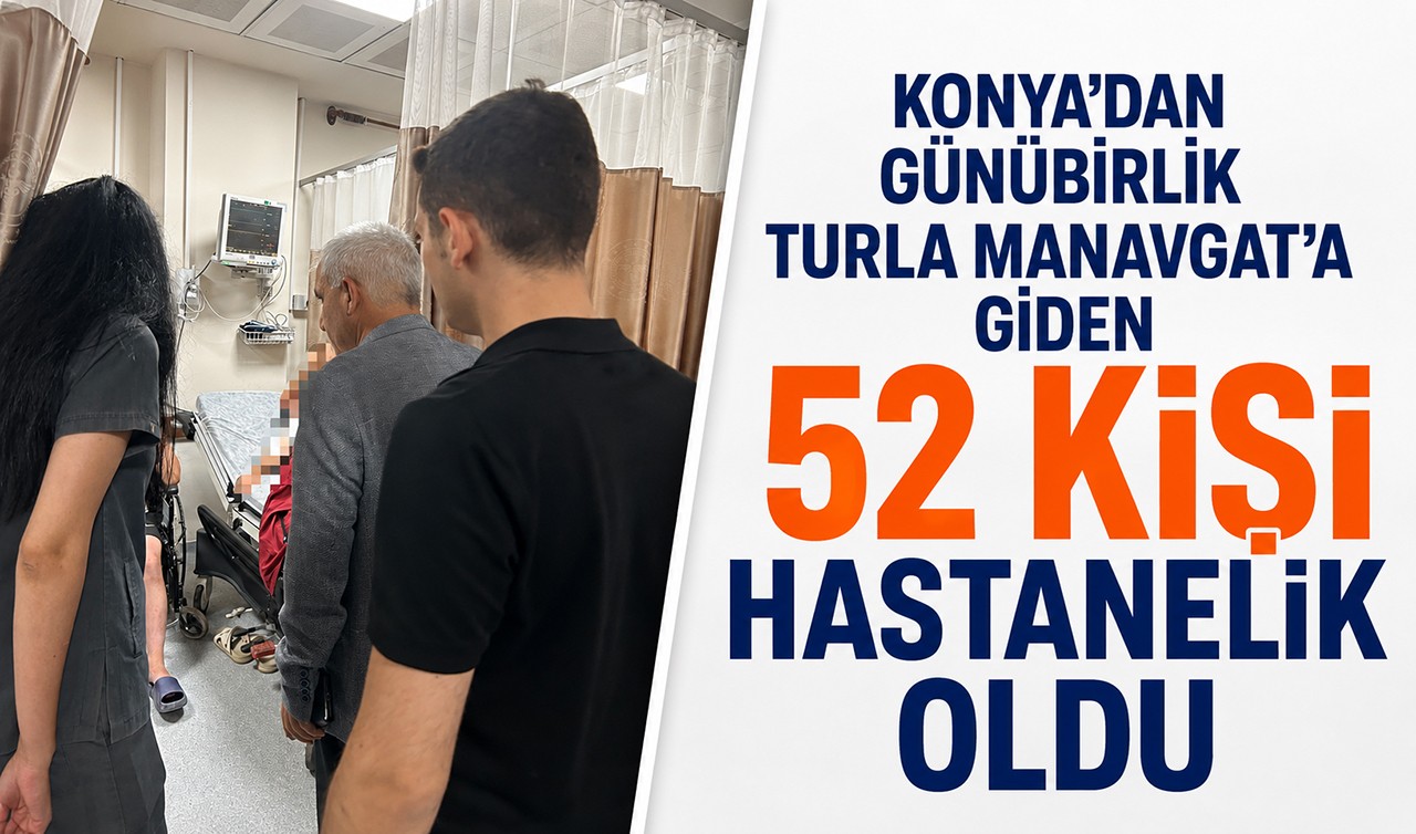 Konya’dan günübirlik turla Manavgat’a giden 52 kişi hastanelik oldu