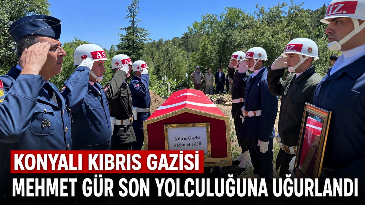 Konyalı Kıbrıs Gazisi Mehmet Gür son yolculuğuna uğurlandı