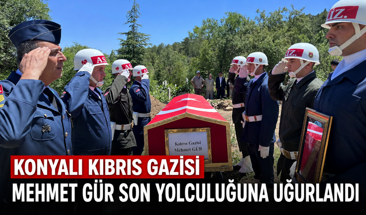 Konyalı Kıbrıs Gazisi Mehmet Gür son yolculuğuna uğurlandı