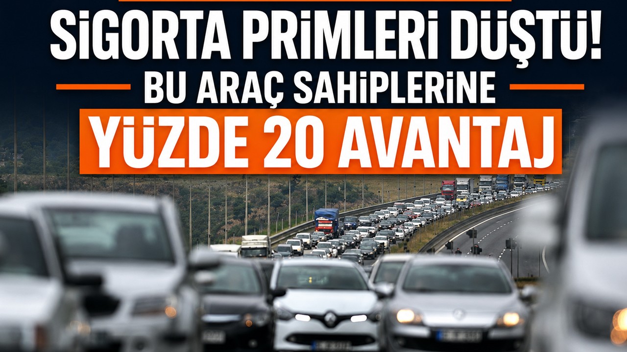 Sigorta primleri düştü! Bu araç sahiplerine yüzde 20 avantaj