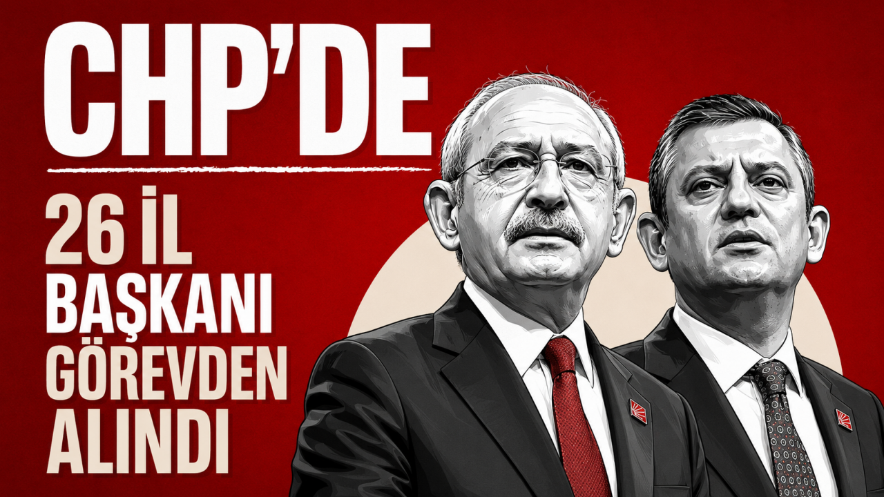 CHP'de 26 il başkanı görevden alındı