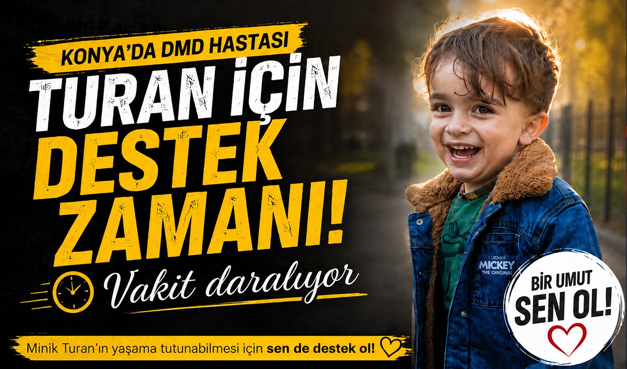 Konya'da DMD hastası Turan için destek zamanı! Vakit daralıyor
