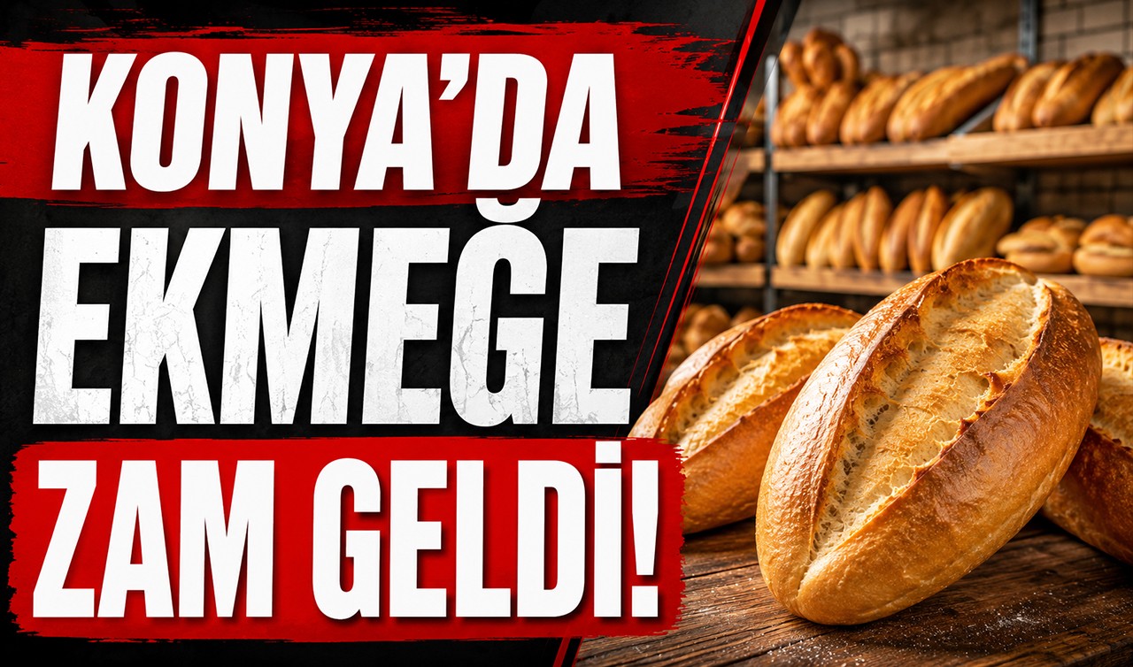 Konya'da ekmeğe zam geldi