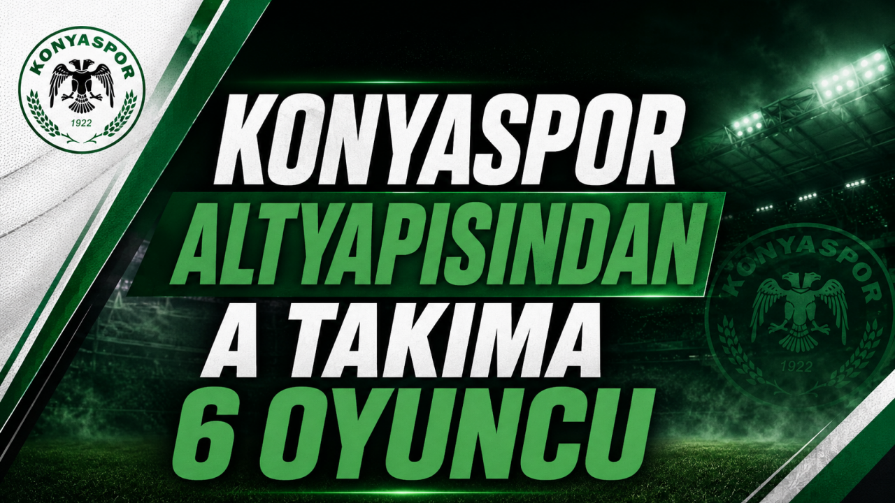 Konyaspor altyapısından A takıma 6 oyuncu