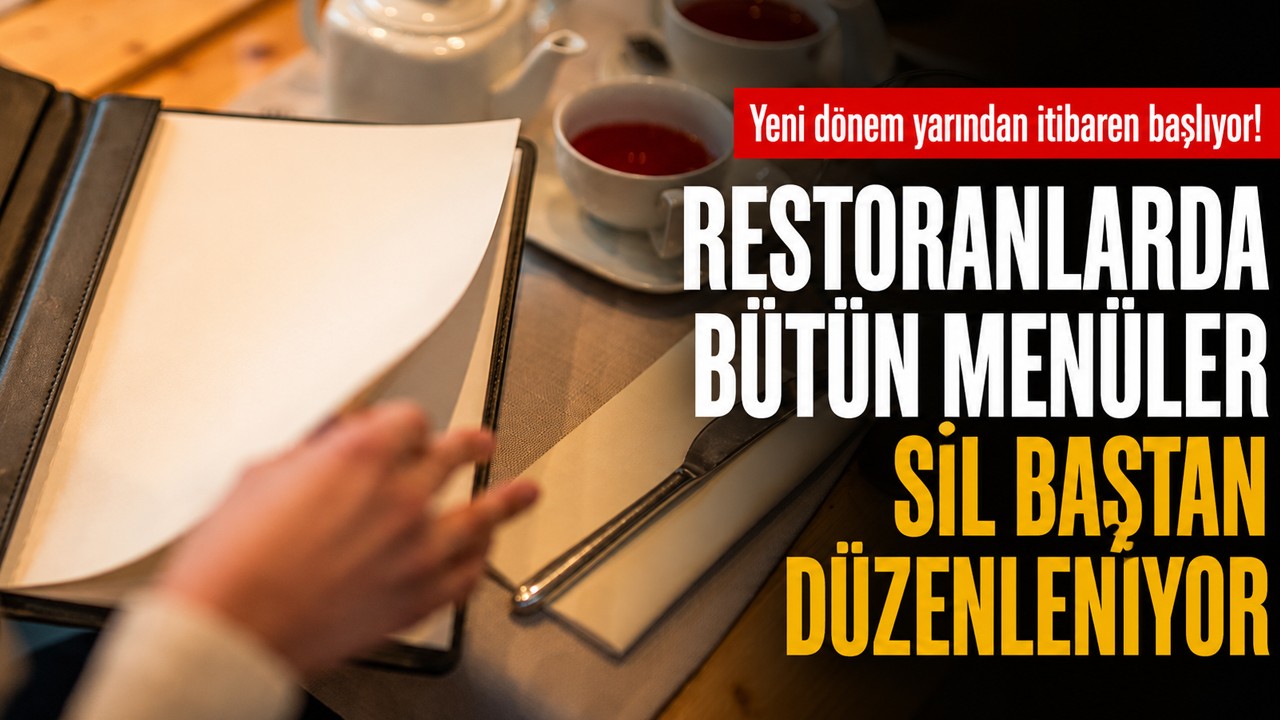 Yeni dönem yarından itibaren başlıyor! Restoranlarda bütün menüler sil baştan düzenleniyor