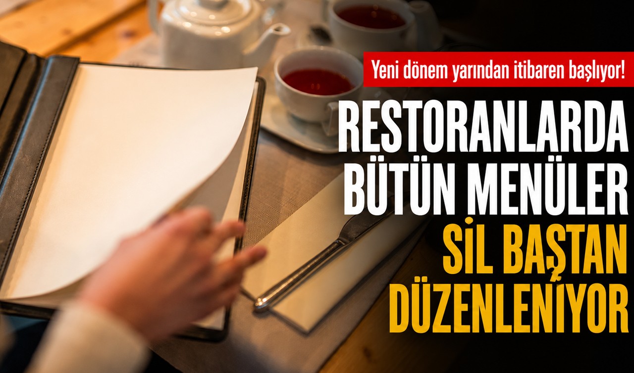 Yeni dönem yarından itibaren başlıyor! Restoranlarda bütün menüler sil baştan düzenleniyor
