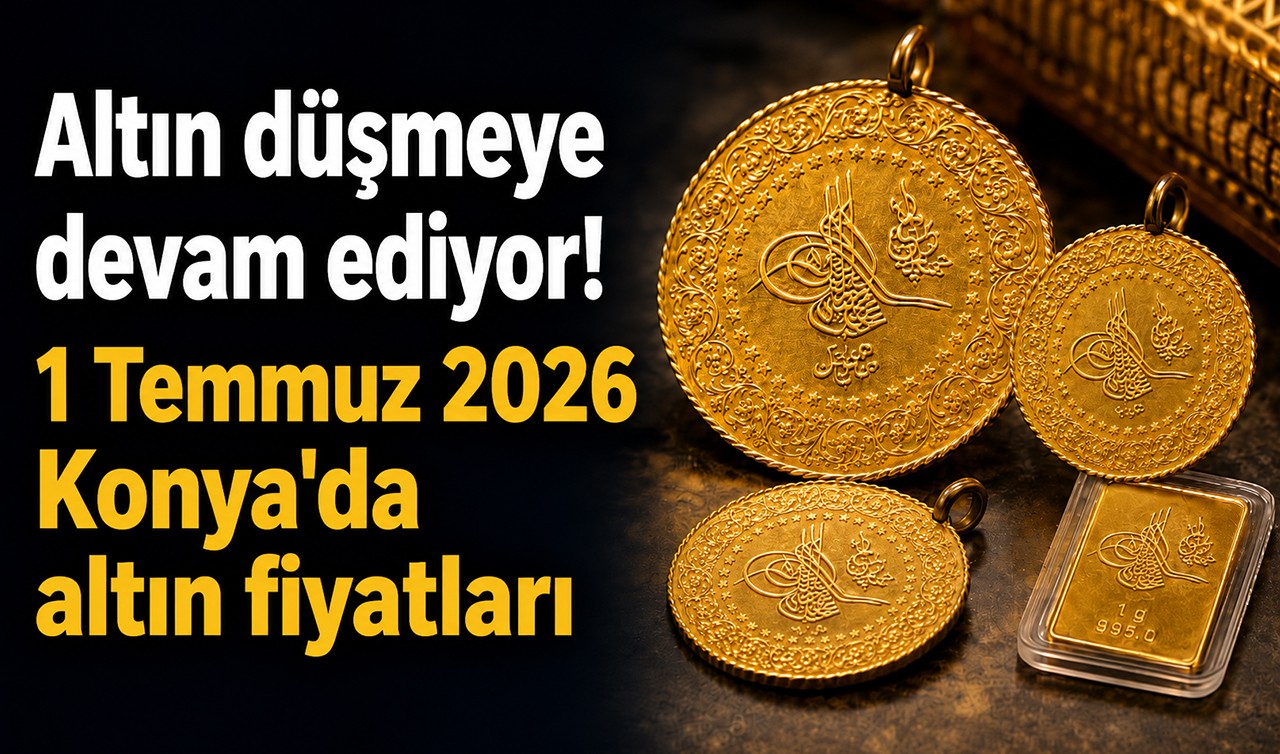 Altın düşmeye devam ediyor! 1 Temmuz 2026 Konya'da gram, çeyrek, yarım altın ne kadar? İşte Konya'da güncel altın fiyatları