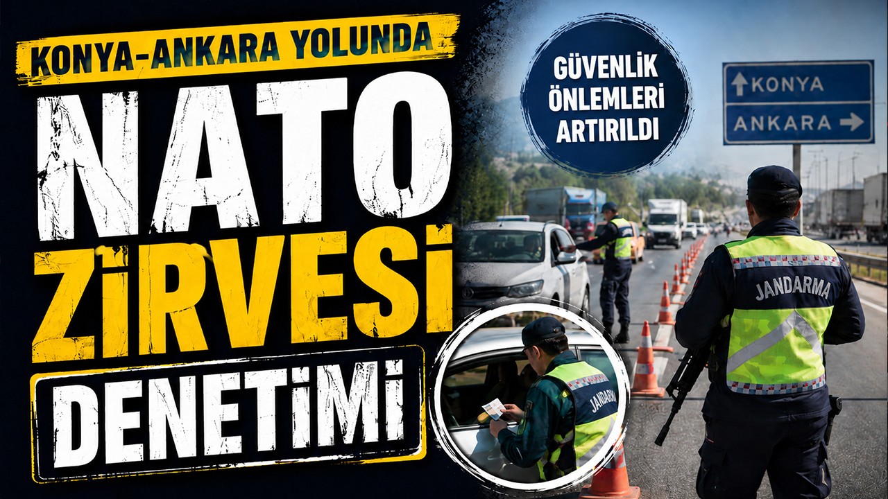 Konya-Ankara yolunda NATO Zirvesi denetimi