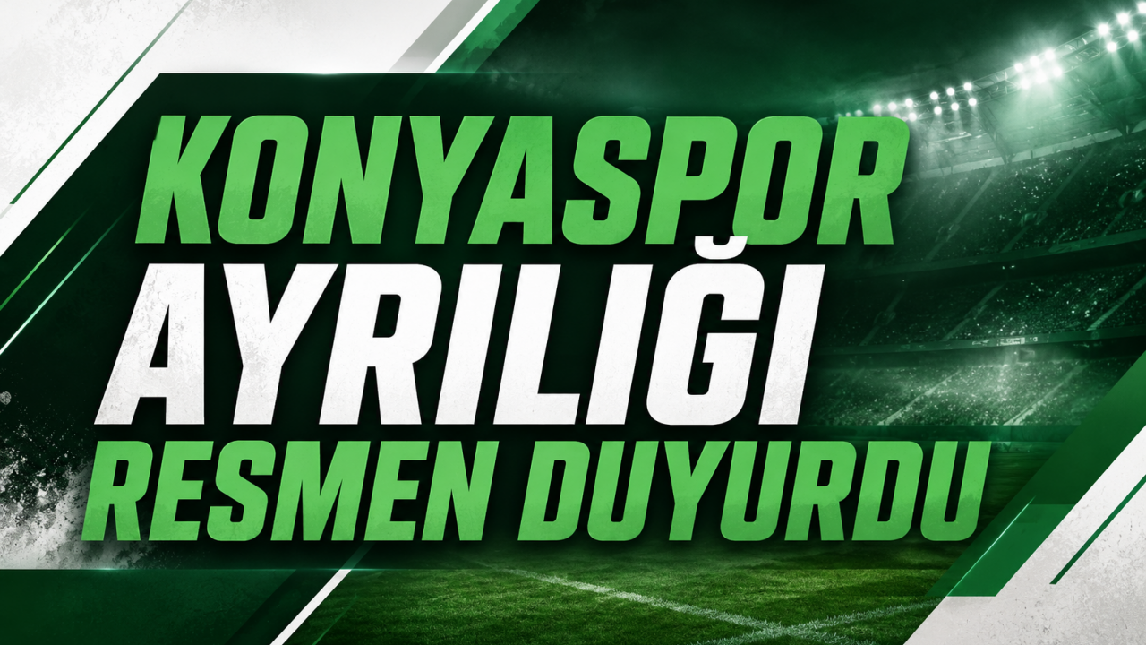 Konyaspor ayrılığı resmen duyurdu