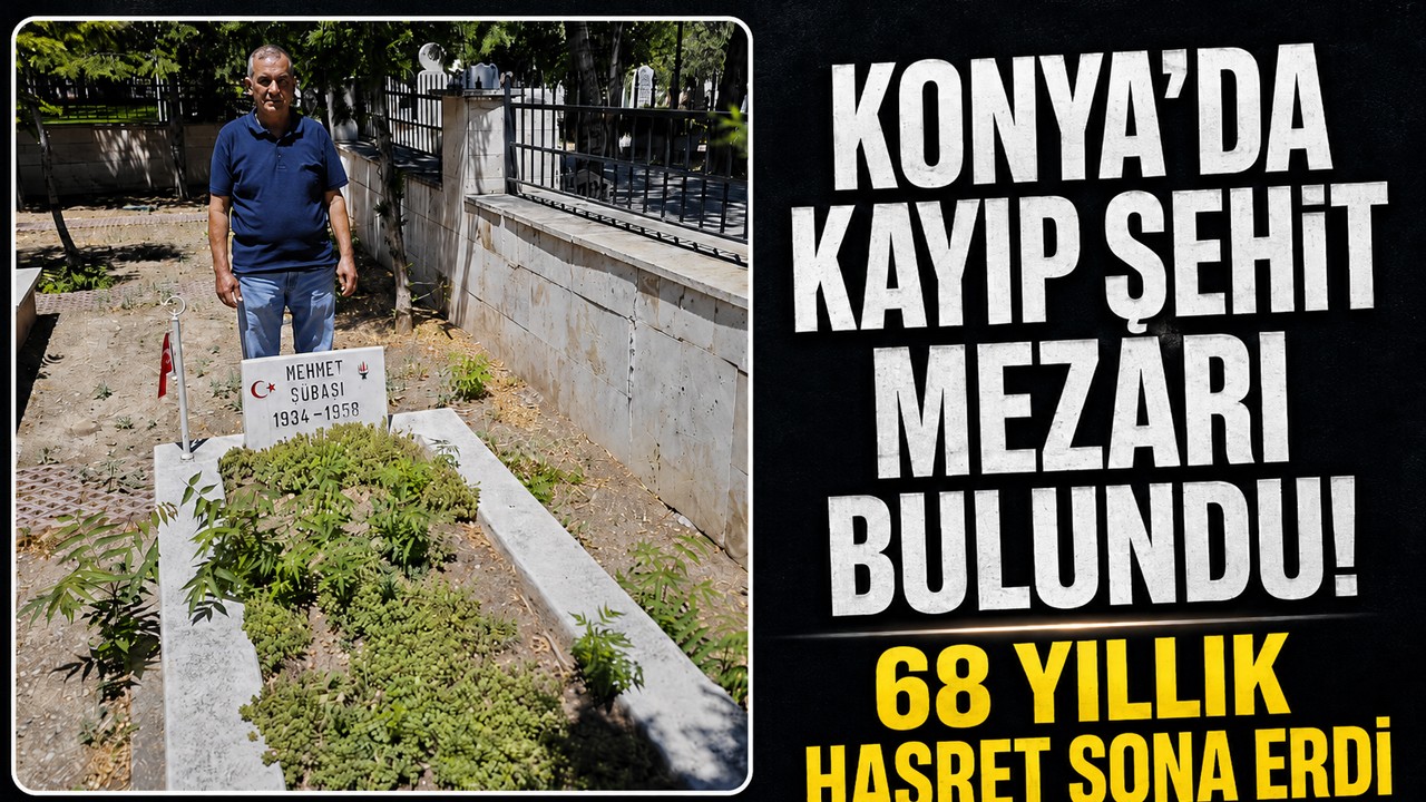 Konya'da kayıp şehit mezarı bulundu! 68 yıllık hasret sona erdi
