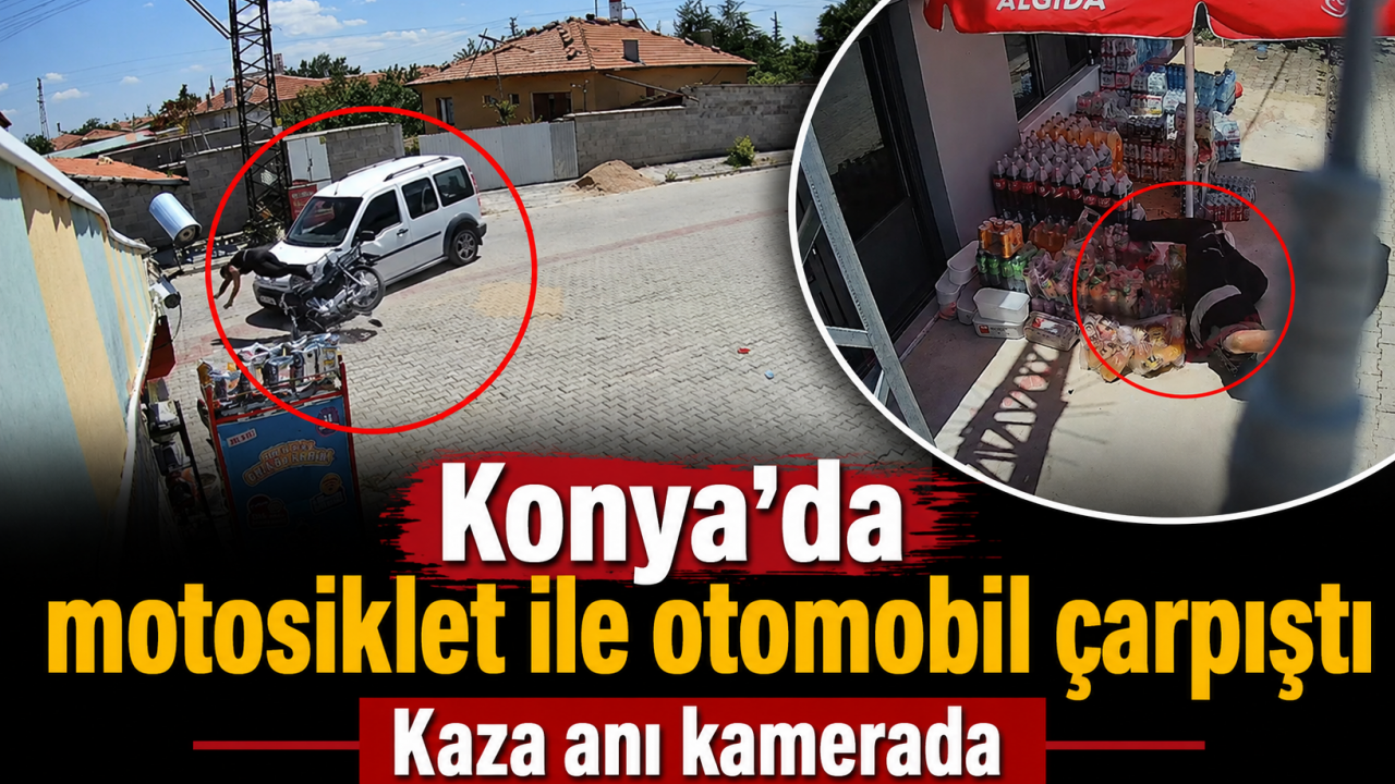 Konya’da motosiklet ile otomobil çarpıştı: Kaza anı kamerada