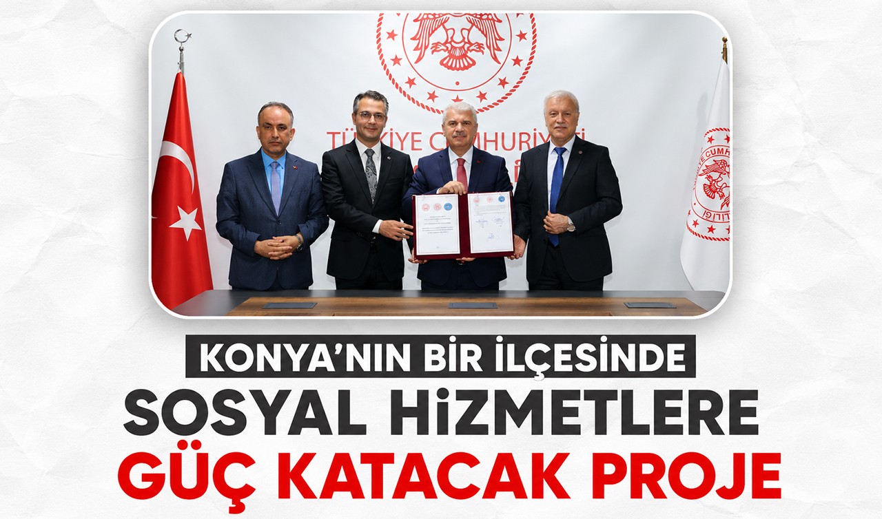 Konya'nın bir ilçesinde sosyal hizmetlere güç katacak proje