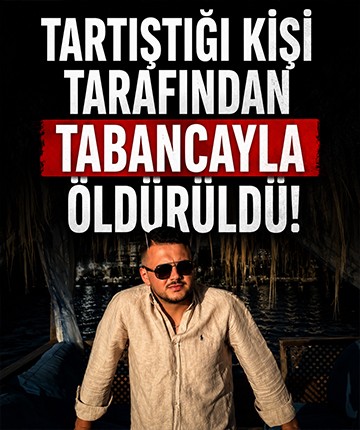 Tartıştığı kişi tarafından tabancayla öldürüldü!