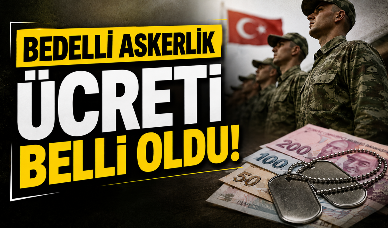 Bedelli askerlik ücreti belli oldu