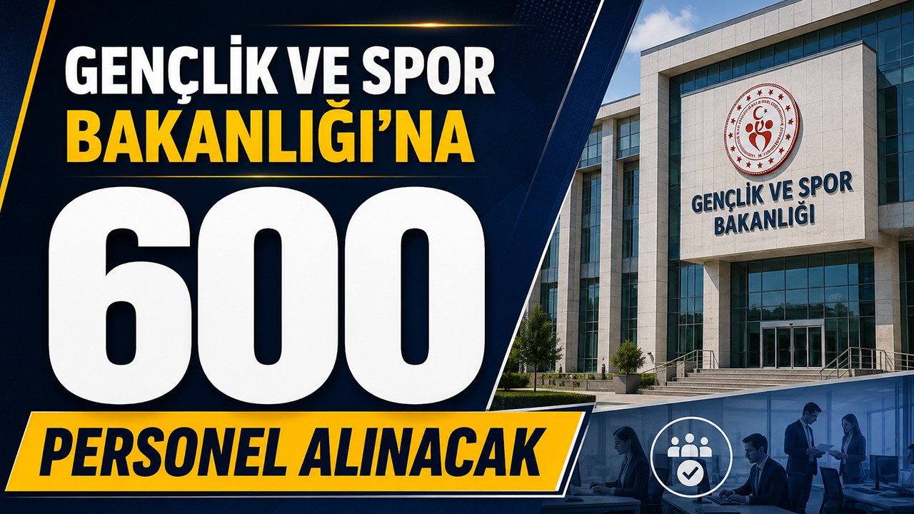 Gençlik ve Spor Bakanlığı'na 600 personel alınacak