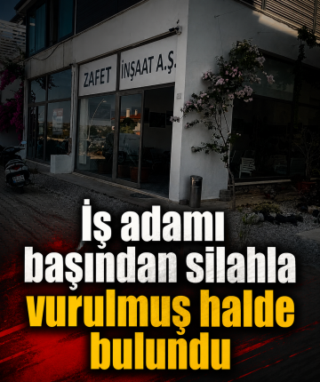 İş adamı başından silahla vurulmuş halde bulundu