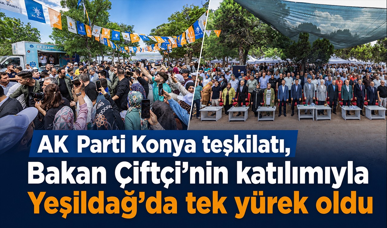 AK Parti Konya teşkilatı, Bakan Çiftçi’nin katılımıyla Yeşildağ’da tek yürek oldu