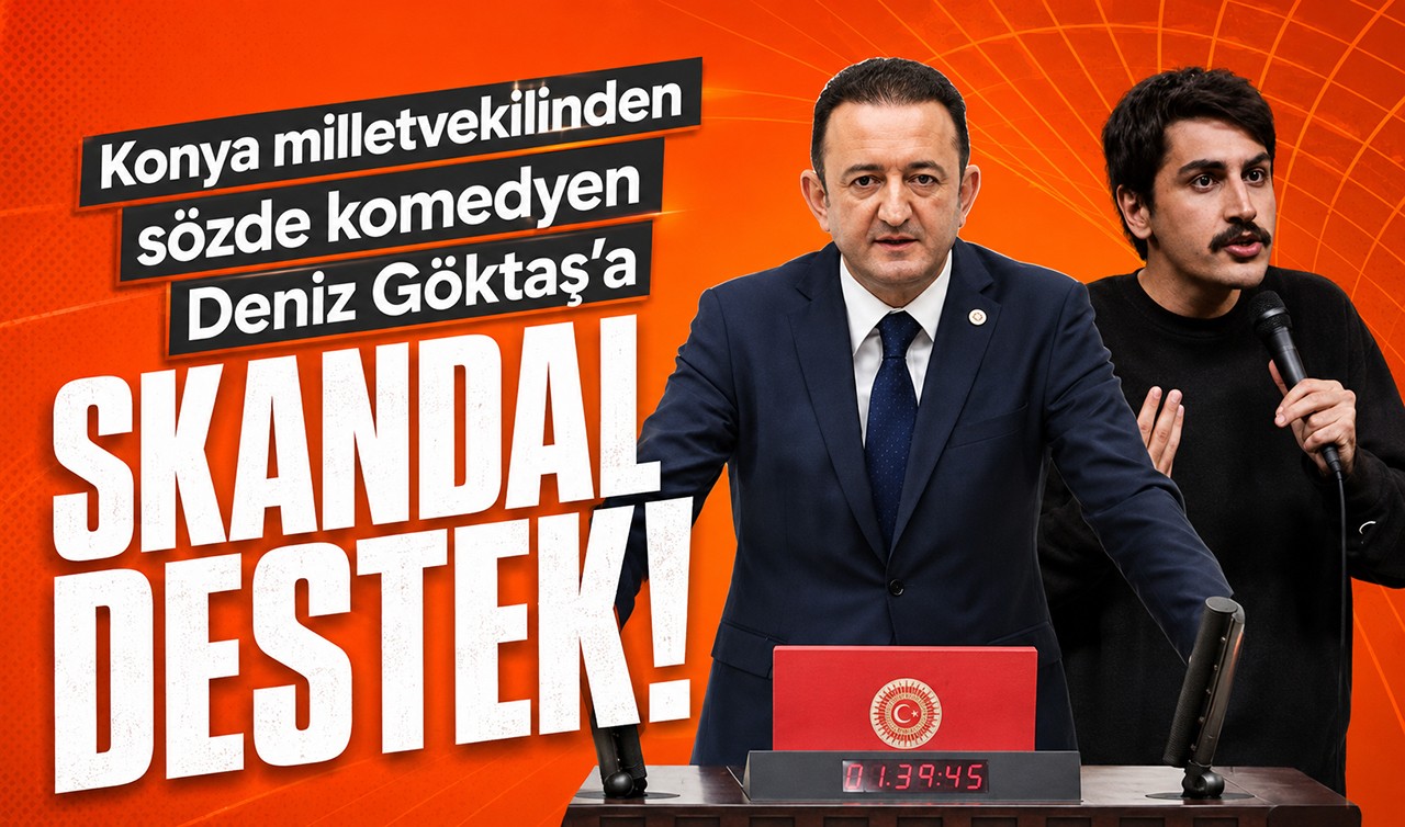 Konya milletvekilinden sözde komedyen Deniz Göktaş’a skandal destek!