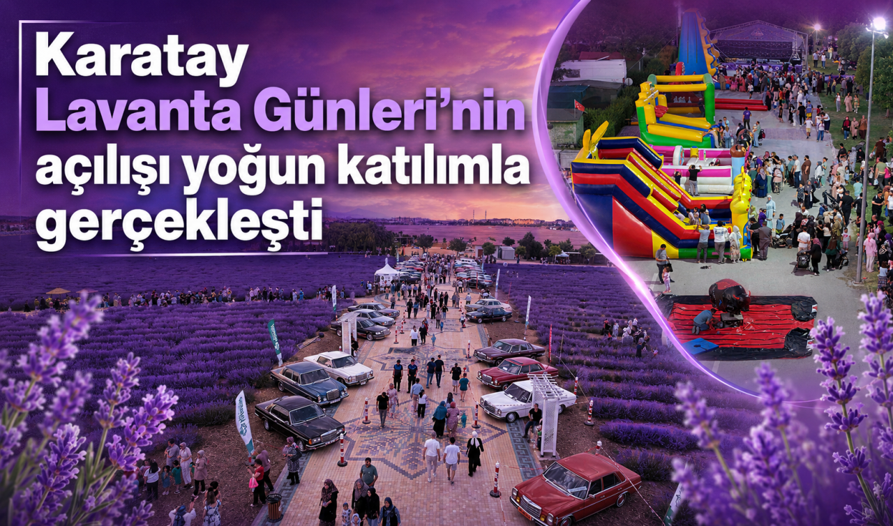 Karatay Lavanta Günleri'nin açılışı yoğun katılımla gerçekleşti