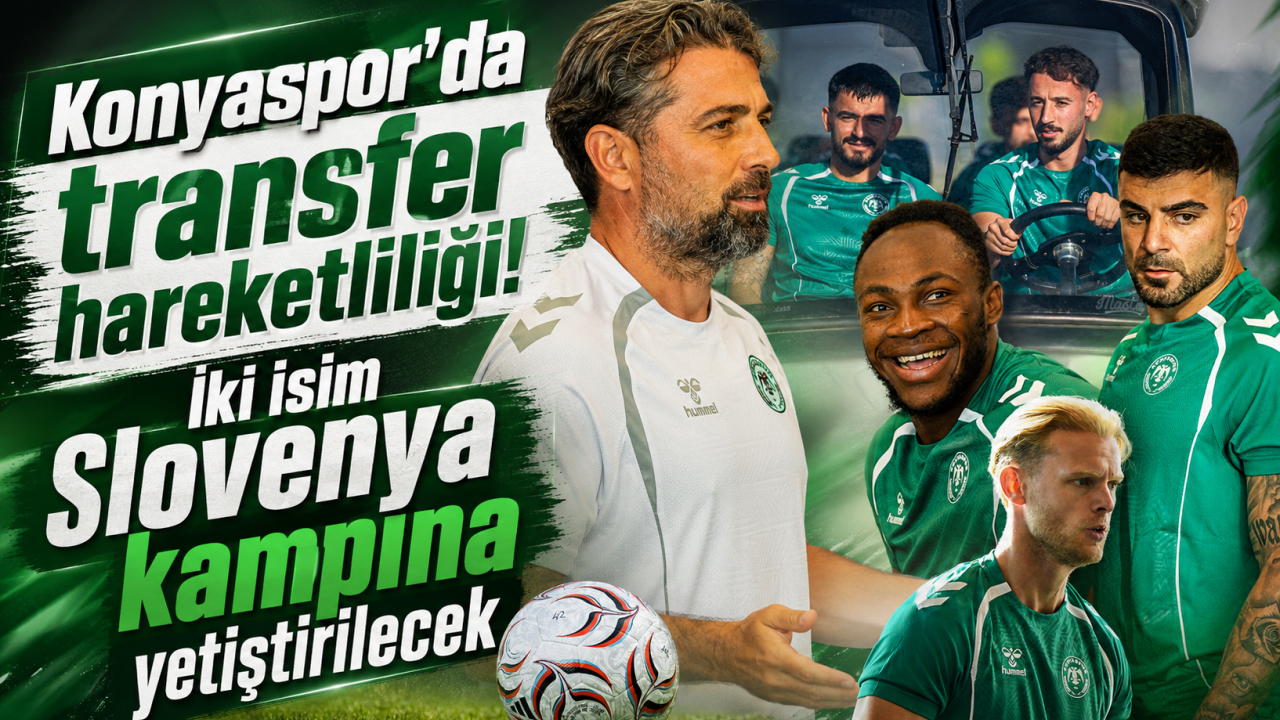 Konyaspor’da transfer hareketliliği! İki isim Slovenya kampına yetiştirilecek
