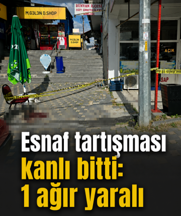 Esnaf tartışması kanlı bitti: 1 ağır yaralı
