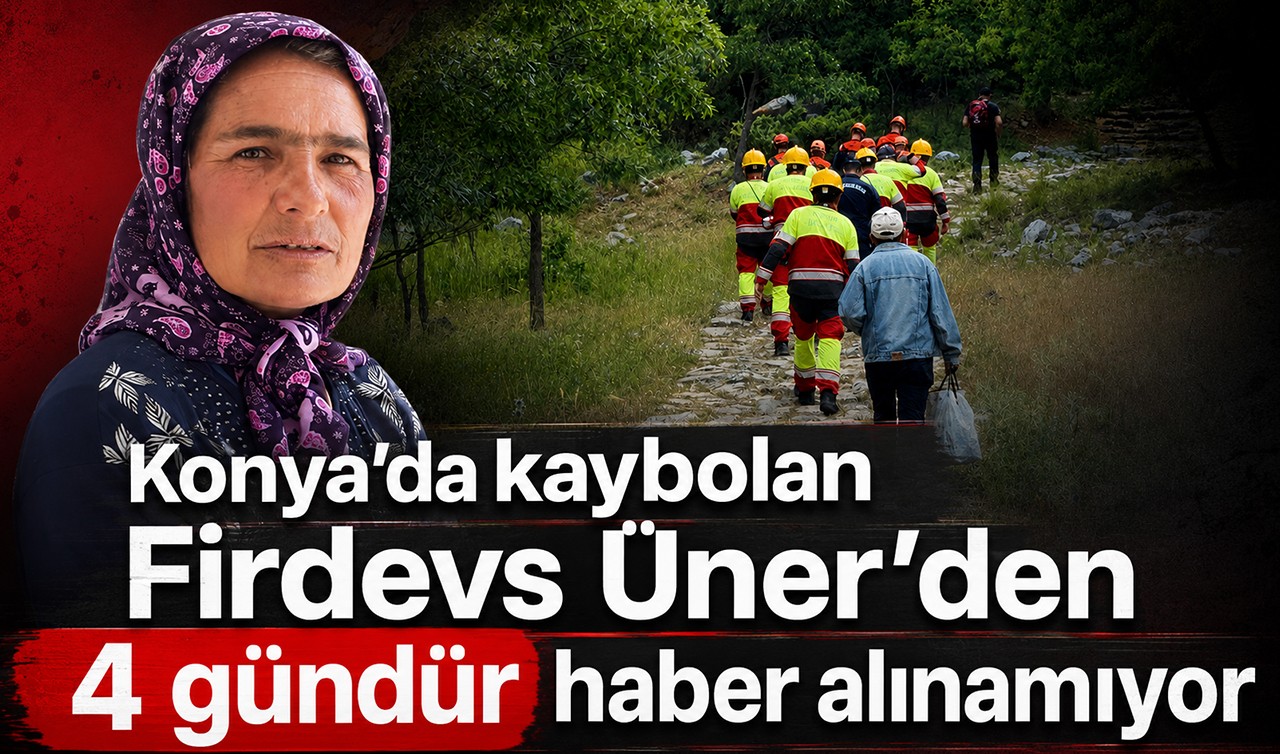 Konya'da kaybolan Firdevs Üner'den 4 gündür haber alınamıyor