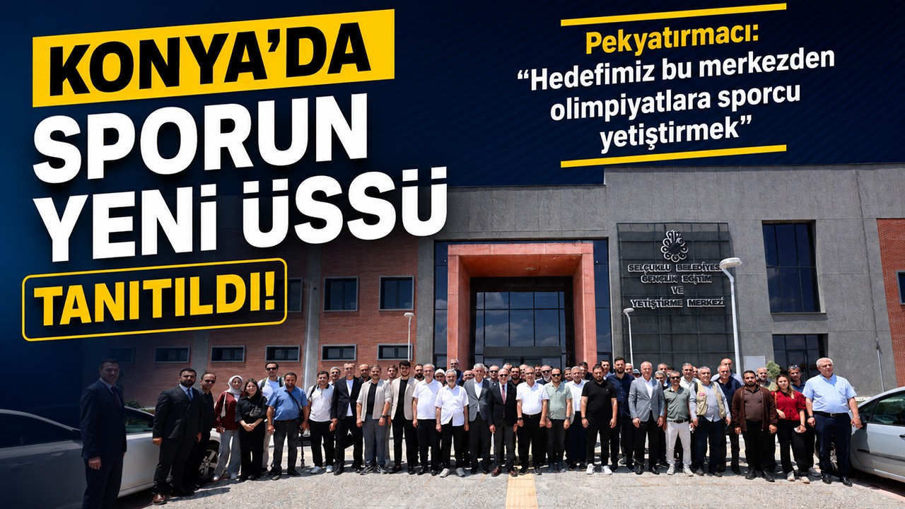 Konya'da sporun yeni üssü tanıtıldı! Pekyatırmacı: "Hedefimiz bu merkezden olimpiyatlara sporcu yetiştirmek