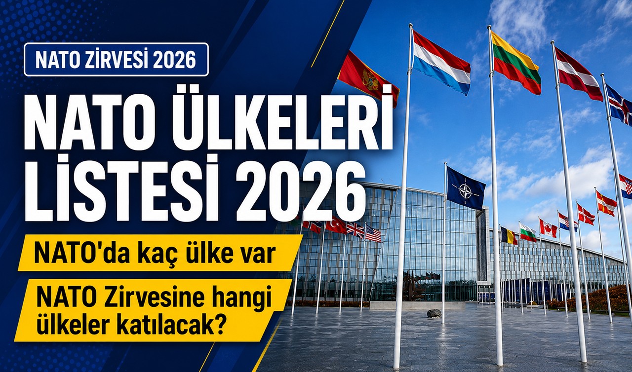 NATO ülkeleri listesi 2026: NATO'da kaç ülke var, NATO Zirvesine hangi ülkeler katılacak?