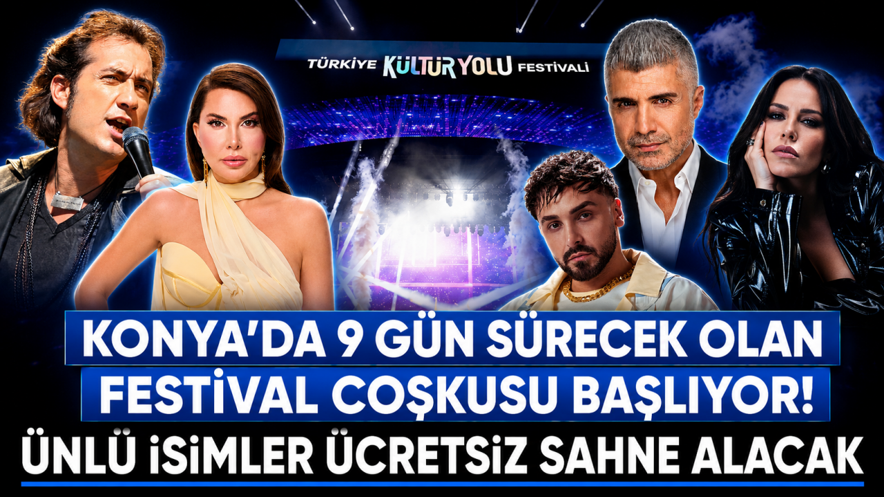 Konya'da 9 gün sürecek olan festival coşkusu başlıyor! Ünlü isimler ücretsiz sahne alacak