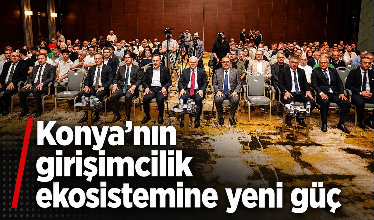Konya’nın girişimcilik ekosistemine yeni güç