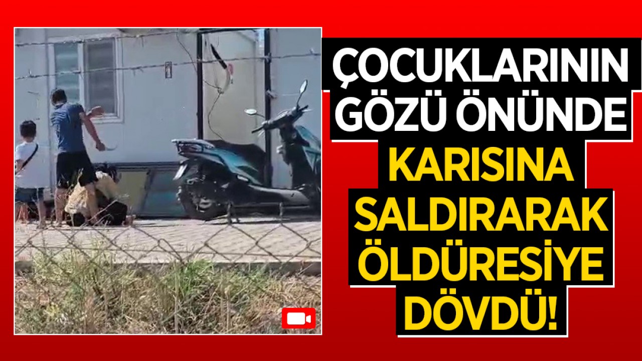 Çocuklarının gözü önünde karısına bıçakla saldırarak öldüresiye dövdü! Cani koca tutuklandı
