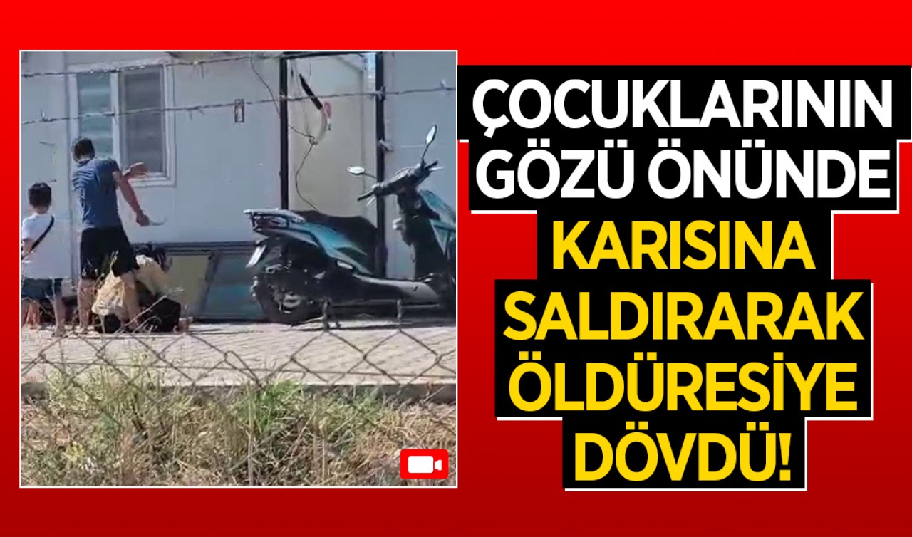 Çocuklarının gözü önünde karısına bıçakla saldırarak öldüresiye dövdü! Cani koca tutuklandı