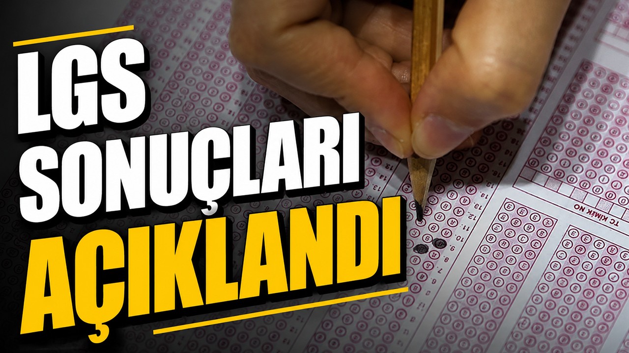 LGS sonuçları açıklandı