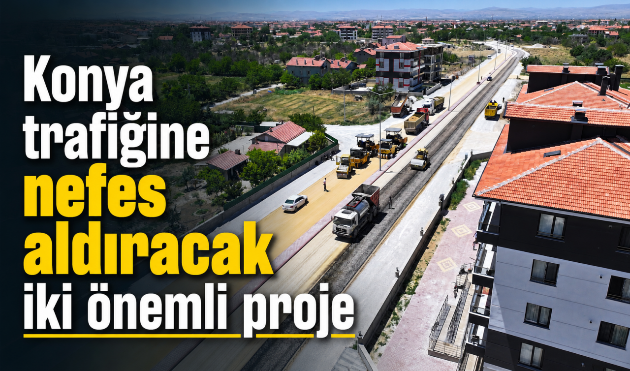 Konya trafiğine nefes aldıracak iki önemli proje yazılı tasarım