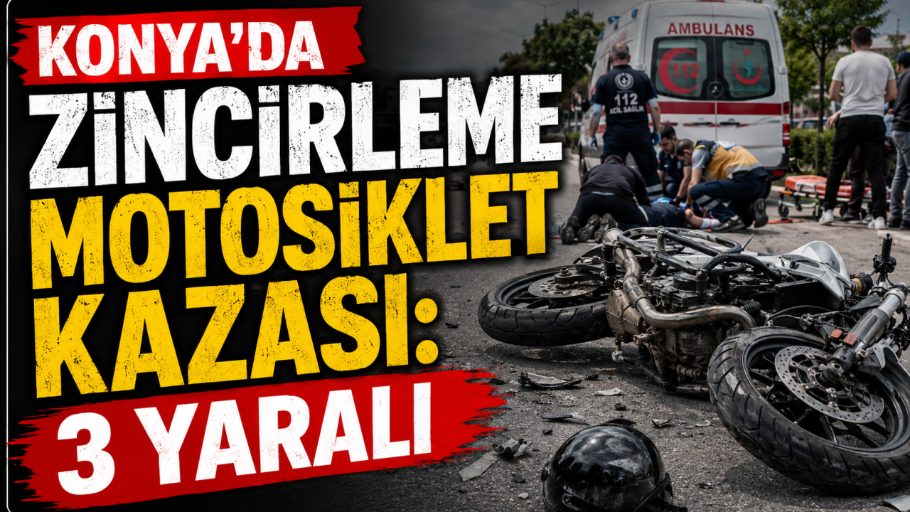 Konya’da zincirleme motosiklet kazası: 3 yaralı