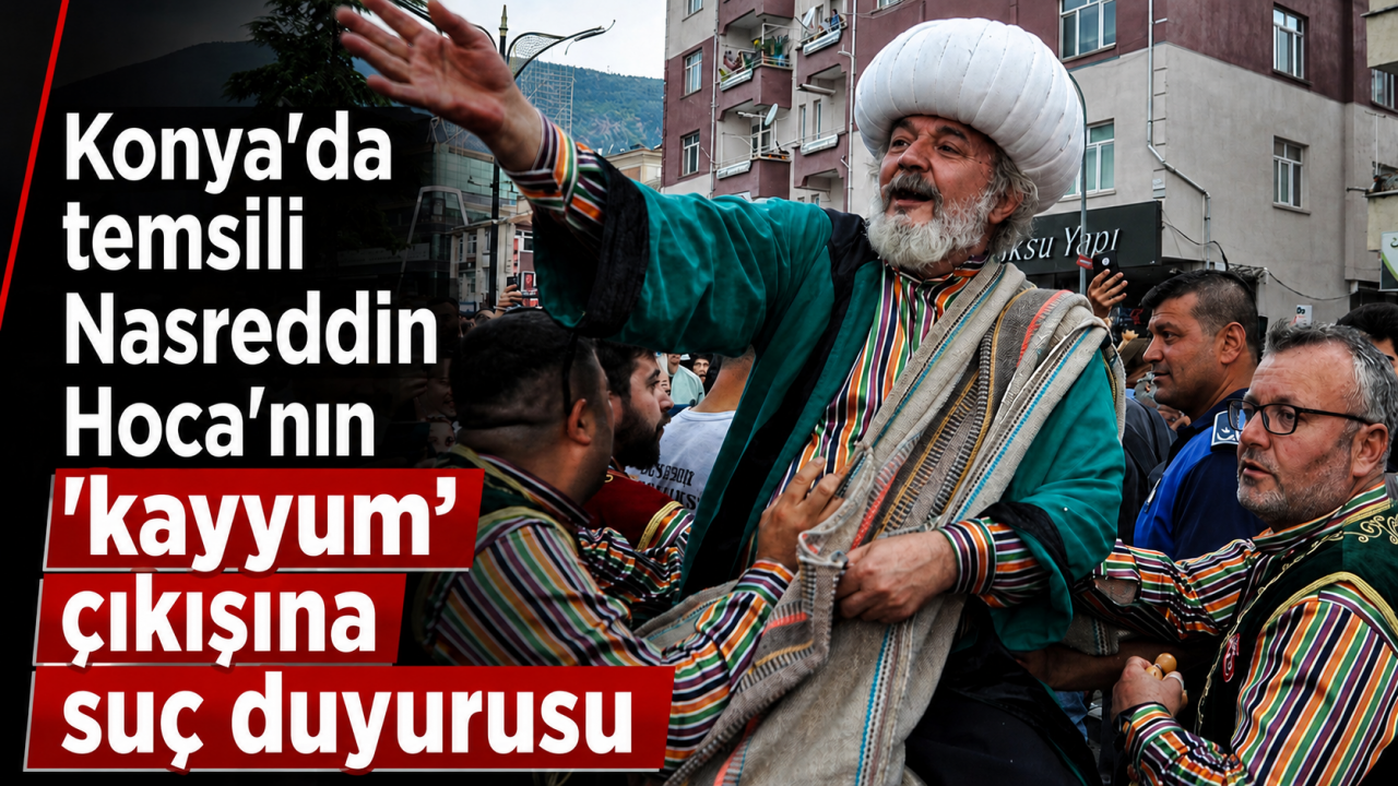 Konya'da temsili Nasreddin Hoca'nın 'kayyum' çıkışına suç duyurusu