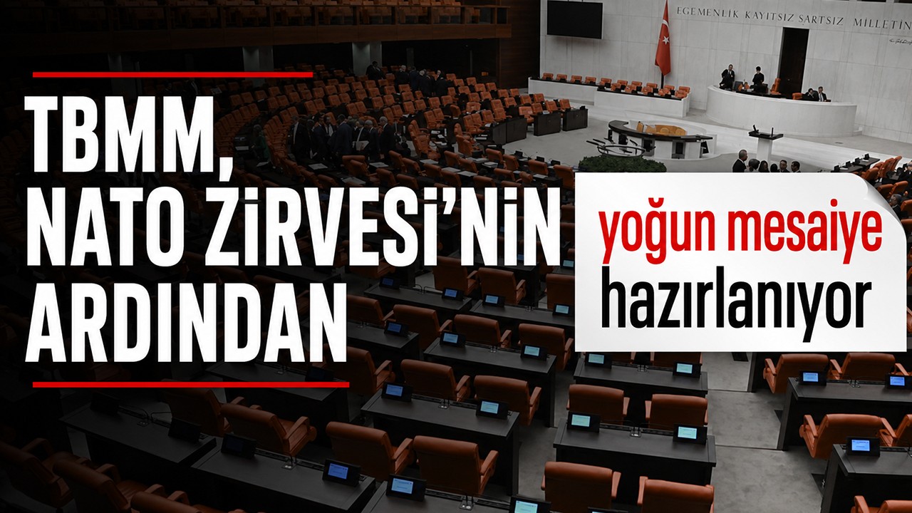 TBMM, NATO Zirvesi'nin ardından yoğun mesaiye hazırlanıyor
