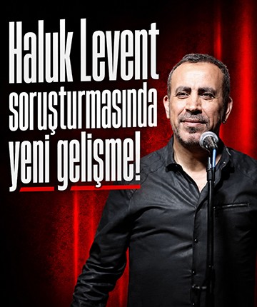 Haluk Levent soruşturmasında yeni gelişme!