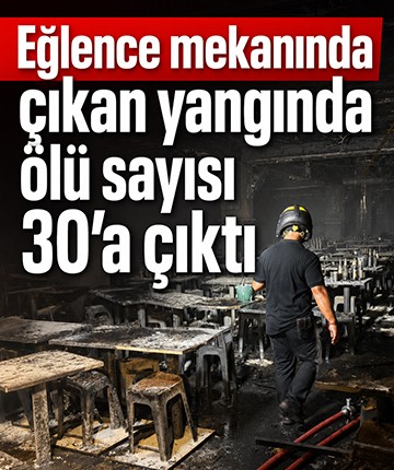 Eğlence mekanında çıkan yangında ölü sayısı 30'a çıktı