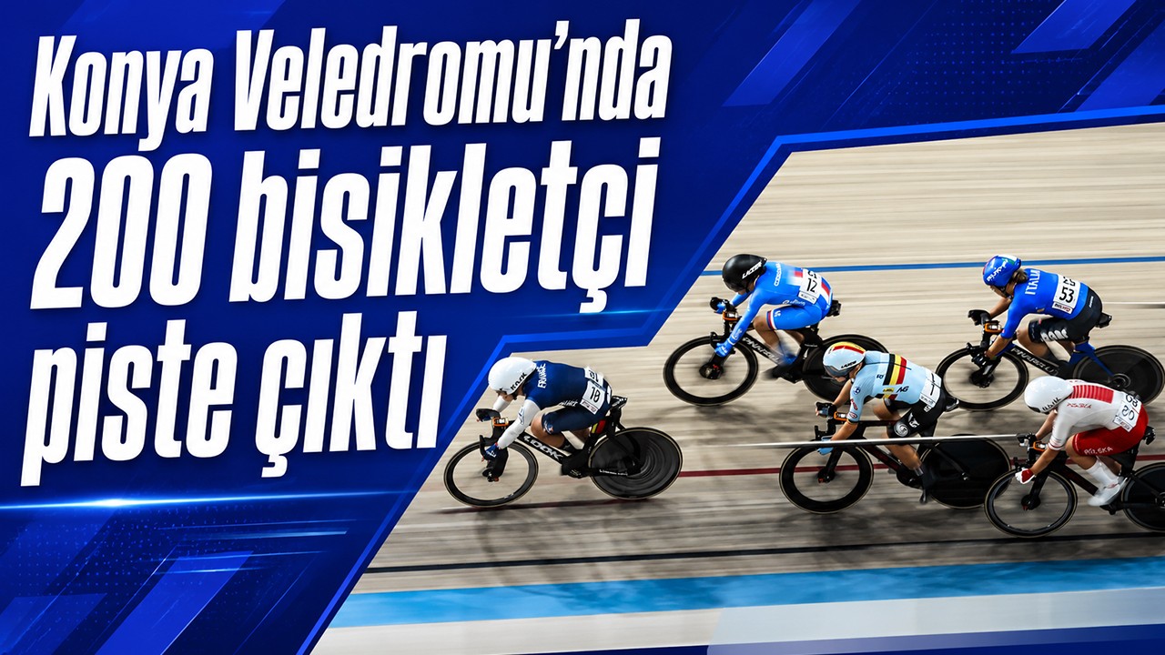 Konya Veledromu'nda 200 bisikletçi piste çıktı