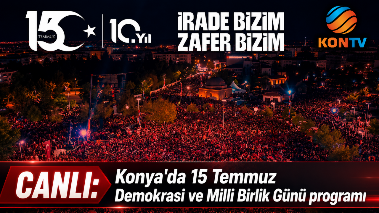 CANLI: 15 Temmuz Demokrasi ve Milli Birlik Günü programı KONTV ekranlarında