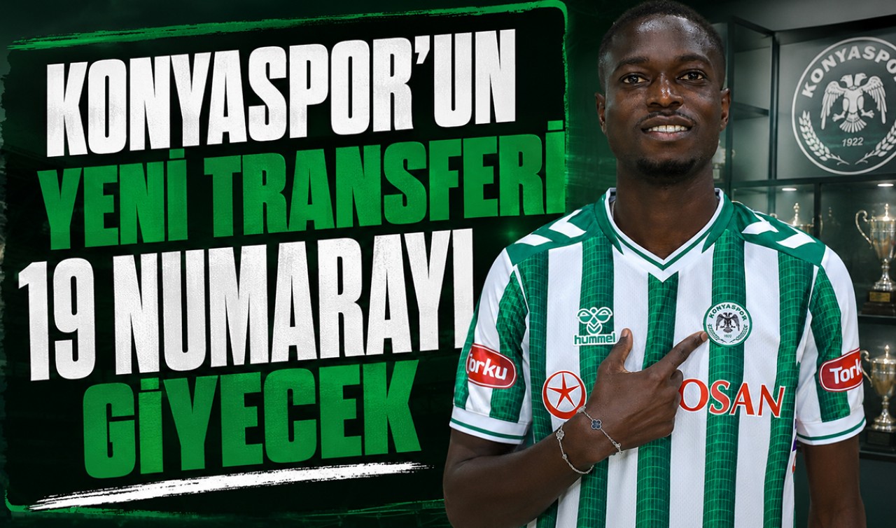 Konyaspor’un yeni transferi 19 numarayı giyecek