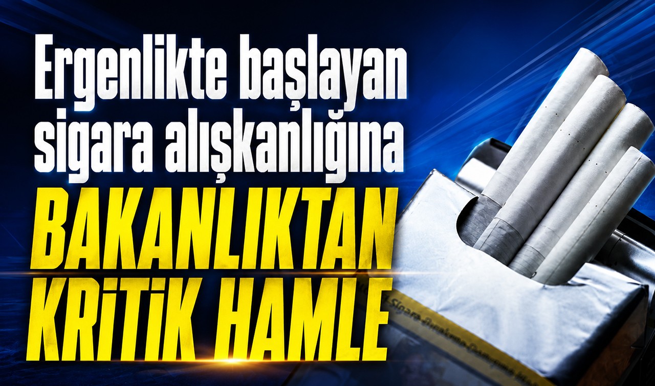 Ergenlikte başlayan sigara alışkanlığına bakanlıktan kritik hamle