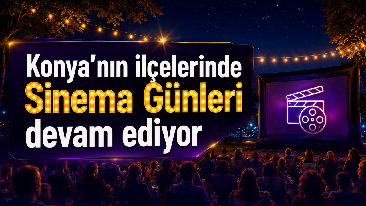 Konya’nın ilçelerinde Sinema Günleri devam ediyor