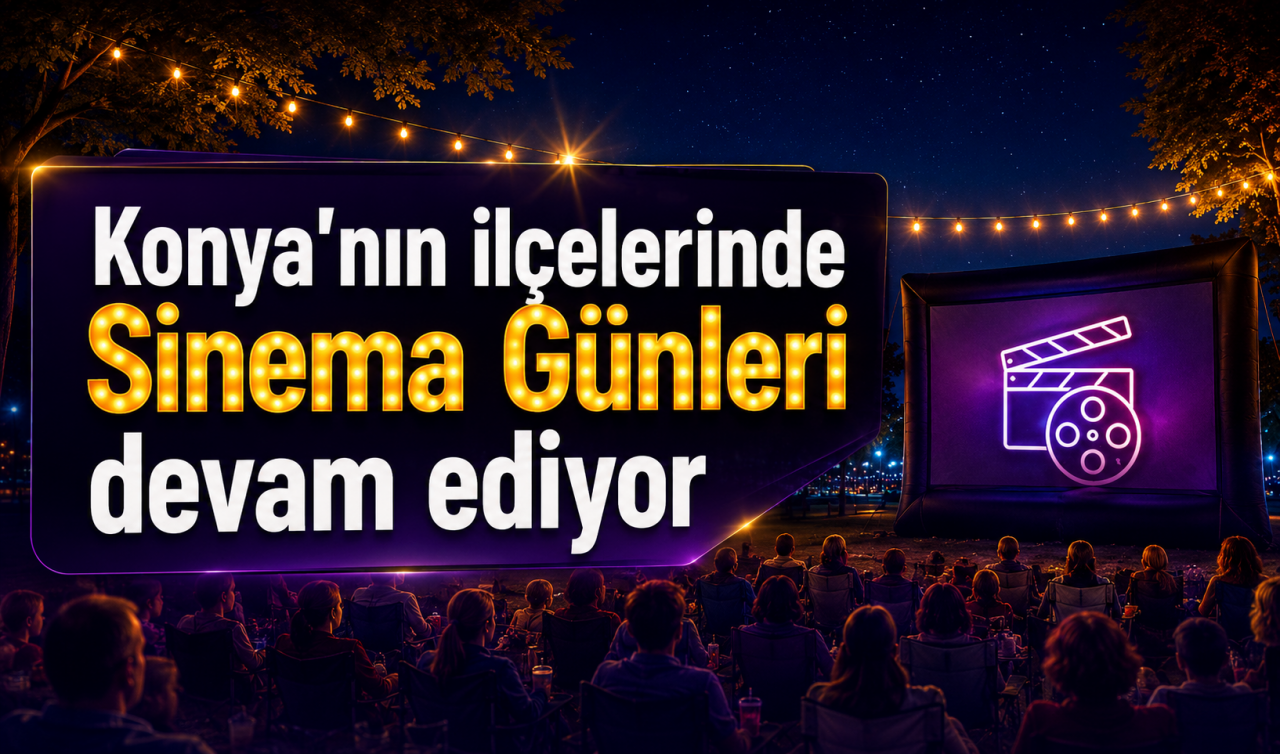 Konya’nın ilçelerinde Sinema Günleri devam ediyor