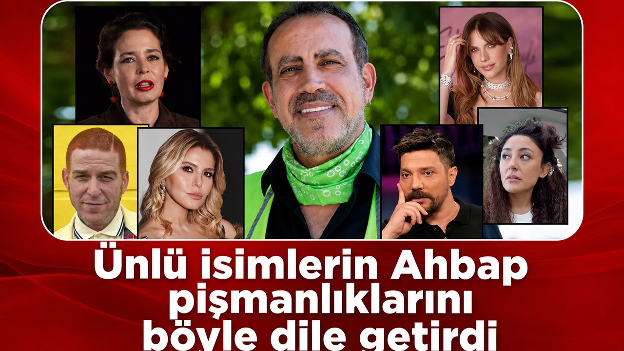 Ünlü isimlerin Ahbap pişmanlıklarını böyle dile getirdi