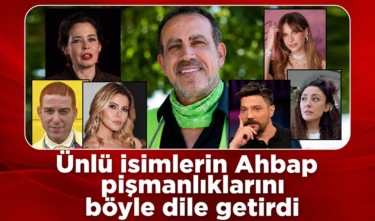 Ünlü isimlerin Ahbap pişmanlıklarını böyle dile getirdi