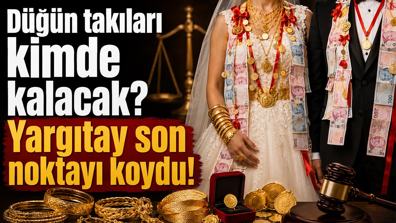 Düğün takıları kimde kalacak? Yargıtay son noktayı koydu!