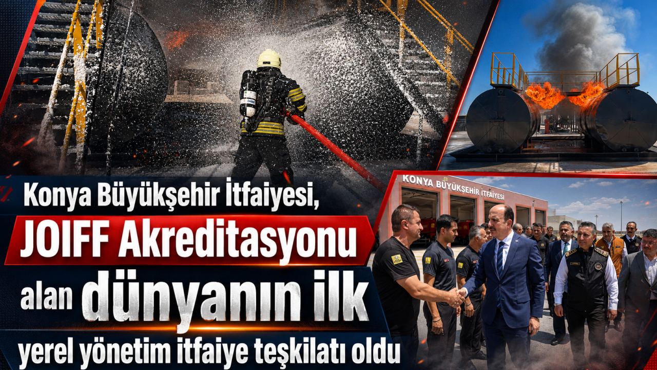 Konya Büyükşehir İtfaiyesi, JOIFF Akreditasyonu alan dünyanın ilk yerel yönetim itfaiye teşkilatı oldu