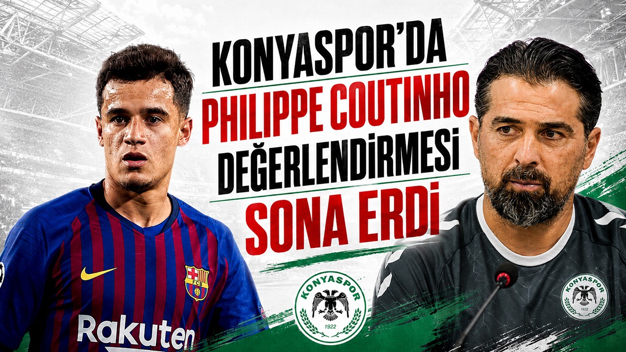 Konyaspor’da Philippe Coutinho değerlendirmesi sona erdi